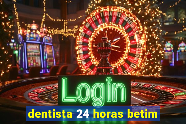 dentista 24 horas betim